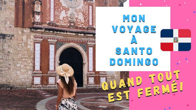 Mon voyage à Santo Domingo – Quand tout est fermé!